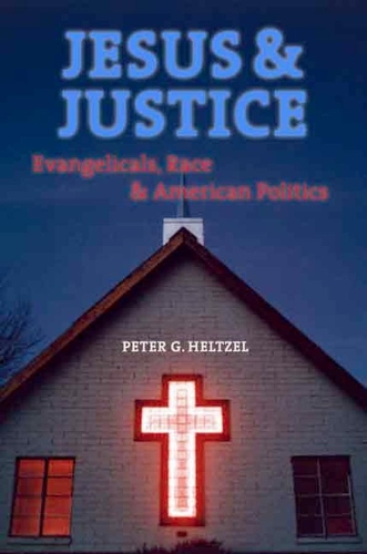 Бумажная книга «Jesus and Justice: Evangelicals, Race, and American Politics», автор Питер Гудвин Хелтцель - фото №1