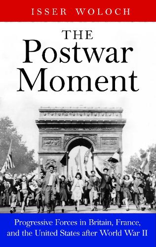 Бумажная книга «The Postwar Moment: Progressive Forces in Britain, France, and the United States after World War II», автор Иссер Волох - фото №1