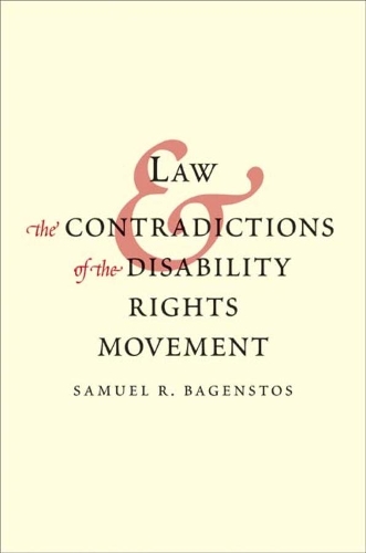 Бумажная книга «Law and the Contradictions of the Disability Rights Movement», автор Сэмюэл Р. Багенстос - фото №1