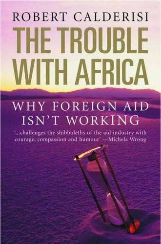 Бумажная книга «The Trouble with Africa», автор Роберт Калдеризи - фото №1