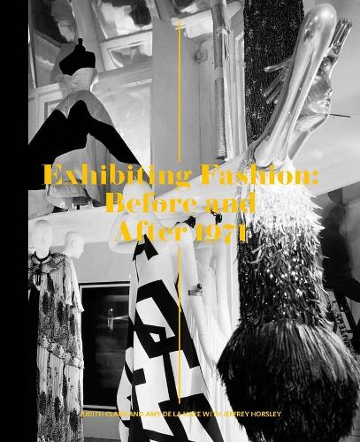 Паперова книга «Exhibiting Fashion: Before and After 1971», авторів Емі де ла Хей, Джудіт Кларк - фото №1