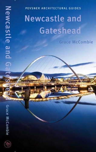 Паперова книга «Newcastle and Gateshead: Pevsner City Guide», автор Грейс МакКомбі - фото №1