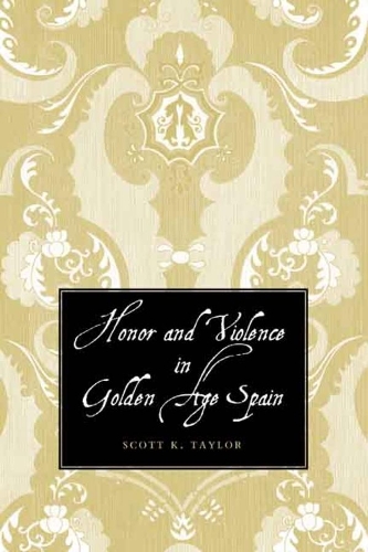 Бумажная книга «Honor and Violence in Golden Age Spain», автор Скотт К. Тейлор - фото №1