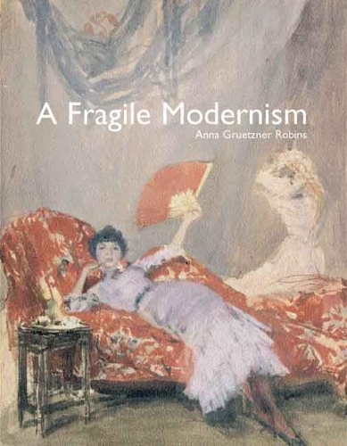 Паперова книга «A Fragile Modernism: Whistler and His Impressionist Followers», автор Анна Грютцнер Робінс - фото №1