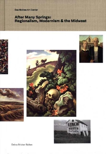 Бумажная книга «After Many Springs: Regionalism, Modernism, and the Midwest», автор Дебра Брикер Балкен - фото №1