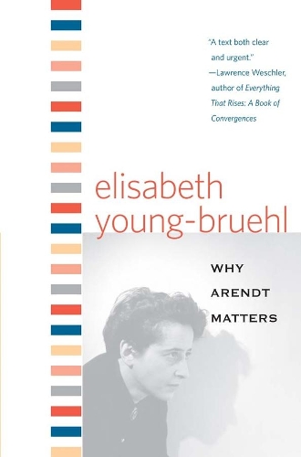 Бумажная книга «Why Arendt Matters», автор Элизабет Янг-Брюль - фото №1