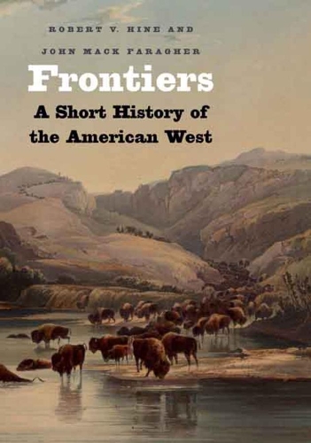 Паперова книга «Frontiers: A Short History of the American West», авторів Джон Мак Фарагер, Роберт В. Хайн - фото №1