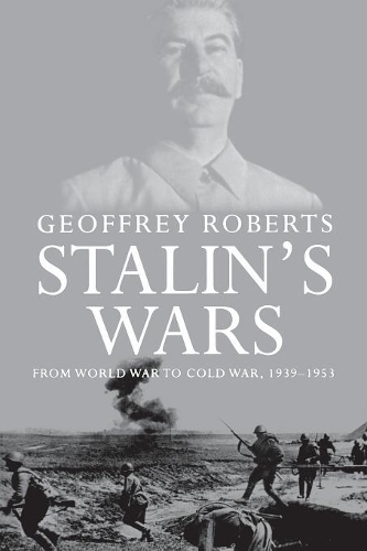 Бумажная книга «Stalin's Wars: From World War to Cold War, 1939-1953», автор Джеффри Робертс - фото №1