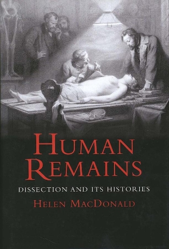 [object Object] «Human Remains: Dissection and Its Histories», автор Хелен Макдональд - фото №1