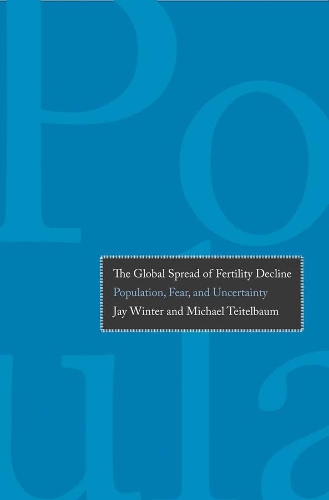 Бумажная книга «The Global Spread of Fertility Decline: Population, Fear, and Uncertainty», авторов Джей Винтер, Майкл Тейтельбаум - фото №1