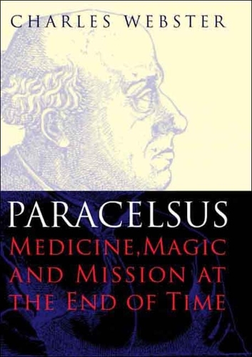 Паперова книга «Paracelsus: Medicine, Magic and Mission at the End of Time», автор Чарльз Вебстер - фото №1