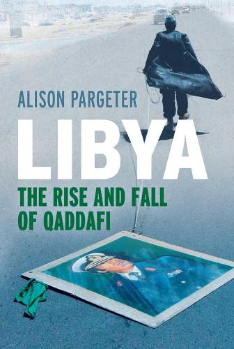 Паперова книга «Libya: The Rise and Fall of Qaddafi», автор Елісон Паргетер - фото №1