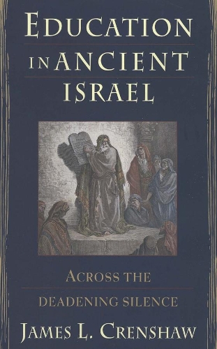 Паперова книга «Education in Ancient Israel: Across the Deadening Silence», автор Джеймс Л. Креншоу - фото №1