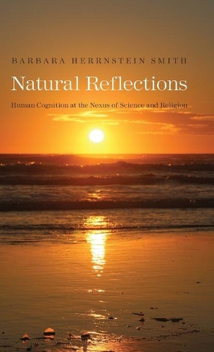 Бумажная книга «Natural Reflections: Human Cognition at the Nexus of Science and Religion», автор Барбара Херрнштейн Смит - фото №1