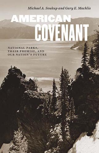 Паперова книга «American Covenant: National Parks, Their Promise, and Our Nation's Future», авторів Гері Е. Мачліс, Майкл А. Сукуп - фото №1