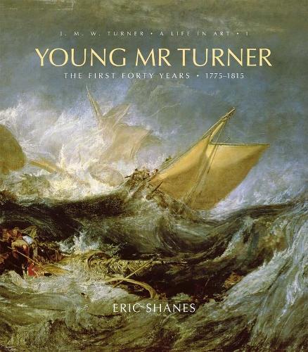 Паперова книга «Young Mr. Turner: The First Forty Years, 1775–1815», автор Ерік Шейнс - фото №1