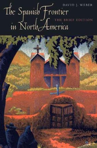 Паперова книга «The Spanish Frontier in North America: The Brief Edition», автор Девід Дж. Вебер - фото №1