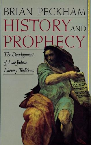 Бумажная книга «History and Prophecy: The Development of Late Judean Literary Traditions», автор Брайан Пекхэм - фото №1
