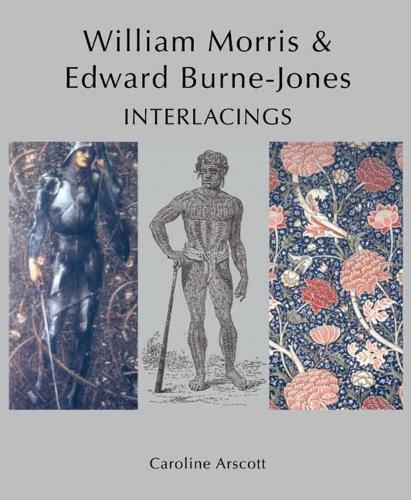 Бумажная книга «William Morris and Edward Burne-Jones: Interlacings», автор Кэролайн Арскотт - фото №1