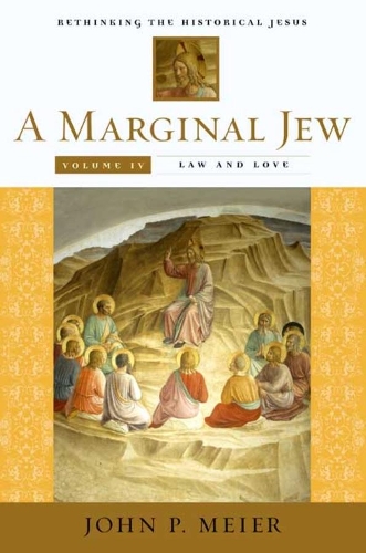 Бумажная книга «A Marginal Jew: Rethinking the Historical Jesus, Volume IV: Law and Love», автор Джон П. Мейер - фото №1