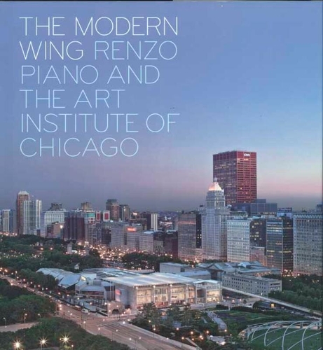 Бумажная книга «The Modern Wing: Renzo Piano and The Art Institute of Chicago», авторов Джеймс Куно, Джозеф Роза, Пол Голдбергер - фото №1