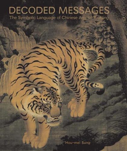 Бумажная книга «Decoded Messages: The Symbolic Language of Chinese Animal Painting», автор Хоу-Мей Сунг - фото №1