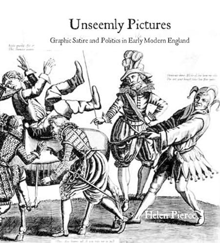 Бумажная книга «Unseemly Pictures: Graphic Satire and Politics in Early Modern England», автор Хелен Пирс - фото №1