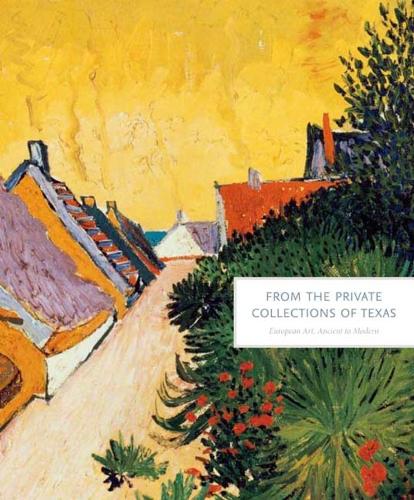 Бумажная книга «From the Private Collections of Texas: European Art, Ancient to Modern», авторов C. Д. Дикерсон, Ричард Р. Бреттелл - фото №1