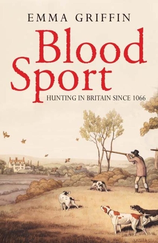 Паперова книга «Blood Sport: Hunting in Britain since 1066», автор Емма Гріффін - фото №1