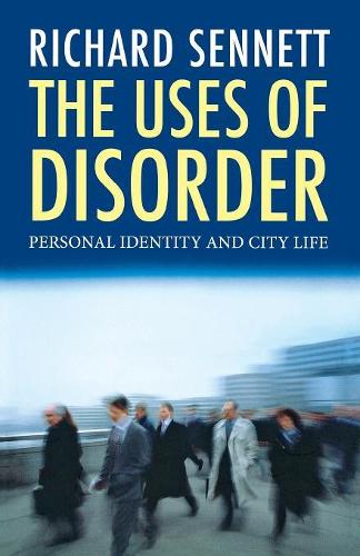 Бумажная книга «The Uses of Disorder: Personal Identity and City Life», автор Ричард Сеннетт - фото №1