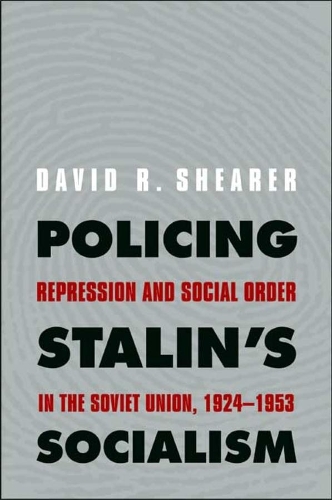 Бумажная книга «Policing Stalin's Socialism: Repression and Social Order in the Soviet Union, 1924-1953», автор Дэвид Р. Ширер - фото №1