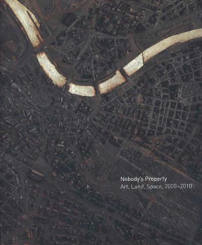 Бумажная книга «Nobody's Property: Art, Land, Space, 2000-2010», автор Келли Баум - фото №1