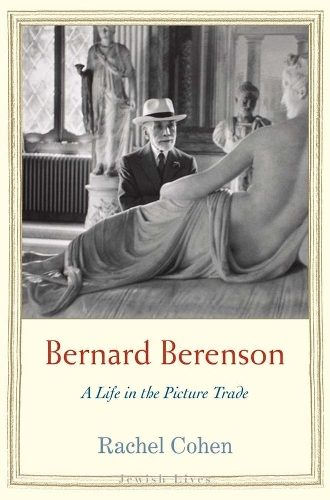 Бумажная книга «Bernard Berenson: A Life in the Picture Trade», автор Рэйчел Коэн - фото №1