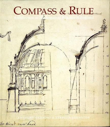 Бумажная книга «Compass and Rule: Architecture as Mathematical Practice in England 1500-1750», авторов Энтони Гербино, Стивен Джонстон - фото №1