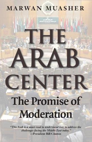 Бумажная книга «The Arab Center: The Promise of Moderation», автор Марван Муашер - фото №1