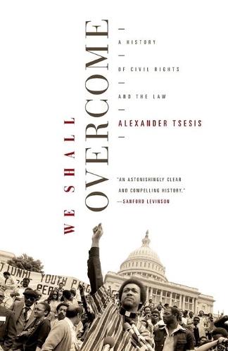 Бумажная книга «We Shall Overcome: A History of Civil Rights and the Law», автор Александр Цейс - фото №1