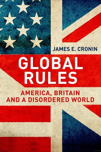 Бумажная книга «Global Rules: America, Britain and a Disordered World», автор Джеймс Э. Кронин - фото №1