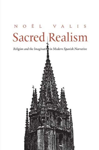 Бумажная книга «Sacred Realism: Religion and the Imagination in Modern Spanish Narrative», автор Ноэль Валис - фото №1