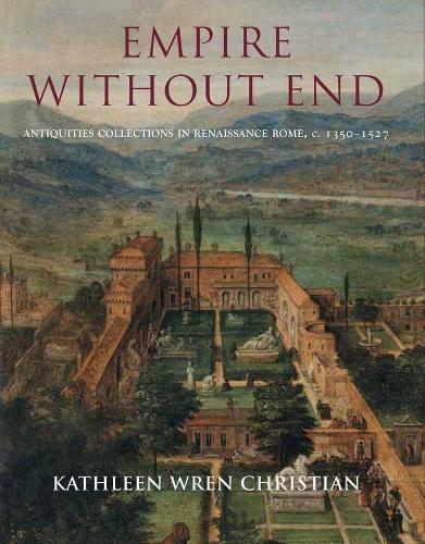 Бумажная книга «Empire Without End: Antiquities Collections in Renaissance Rome, c. 1350-1527», автор Кэтлин Рен Кристиан - фото №1