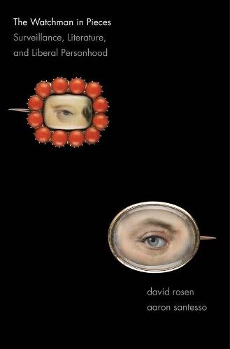 Паперова книга «The Watchman in Pieces: Surveillance, Literature, and Liberal Personhood», авторів Аарон Сантессо, Девід Розен - фото №1