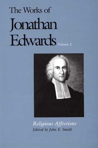 Паперова книга «The Works of Jonathan Edwards, Vol. 2: Volume 2: Religious Affections», автор Джонатан Едвардс - фото №1