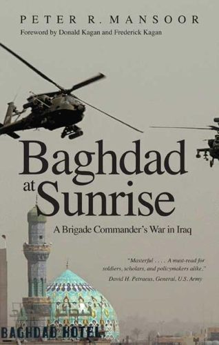 Паперова книга «Baghdad at Sunrise: A Brigade Commander's War in Iraq», автор Пітер Р. Мансур - фото №1
