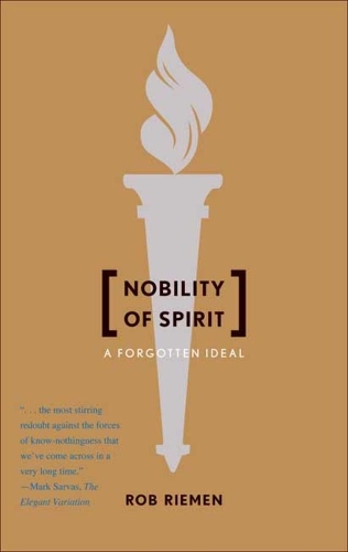 Паперова книга «Nobility of Spirit: A Forgotten Ideal», автор Роб Рімен - фото №1