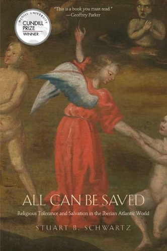 Паперова книга «All Can Be Saved: Religious Tolerance and Salvation in the Iberian Atlantic World», автор Стюарт Б. Шварц - фото №1