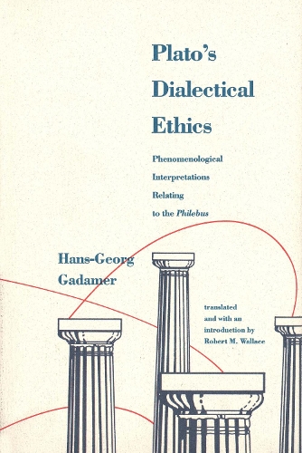 Паперова книга «Plato's Dialectical Ethics: Phenomenological Interpretations Relating to the Philebus», автор Ганс-Ґеорґ Ґадамер - фото №1