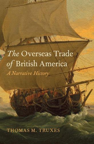 Бумажная книга «The Overseas Trade of British America: A Narrative History», автор Томас М. Труксес - фото №1