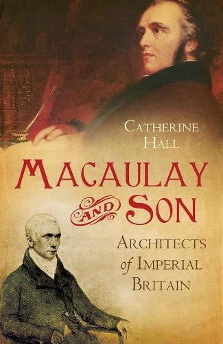 Бумажная книга «Macaulay and Son: Architects of Imperial Britain», автор Кэтрин Холл - фото №1