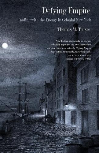 Бумажная книга «Defying Empire: Trading with the Enemy in Colonial New York», автор Томас М. Труксес - фото №1