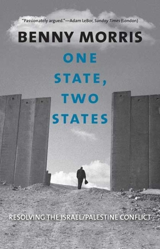 Бумажная книга «One State, Two States: Resolving the Israel/Palestine Conflict», автор Бенни Моррис - фото №1
