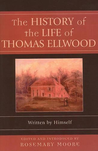 Бумажная книга «The History of the Life of Thomas Ellwood: Written by Himself», автор Розмари Мур - фото №1
